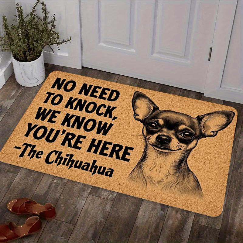 Funny Chihuahua Doormat - No Need to Knock Non-Slip Washable Polyester Floor Mat for Kitchen, Bathroom & Living Room Decor