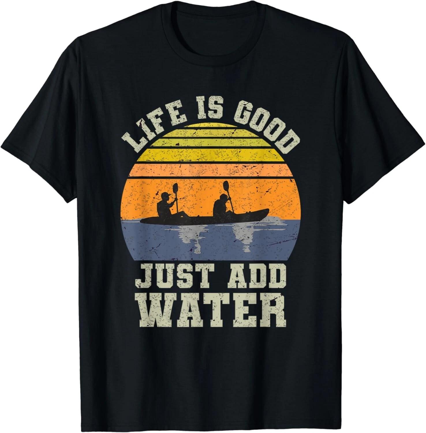 

Vintage Kayaking Life With Kayak Is Good Add Water Gift Unisex T-Shirt S