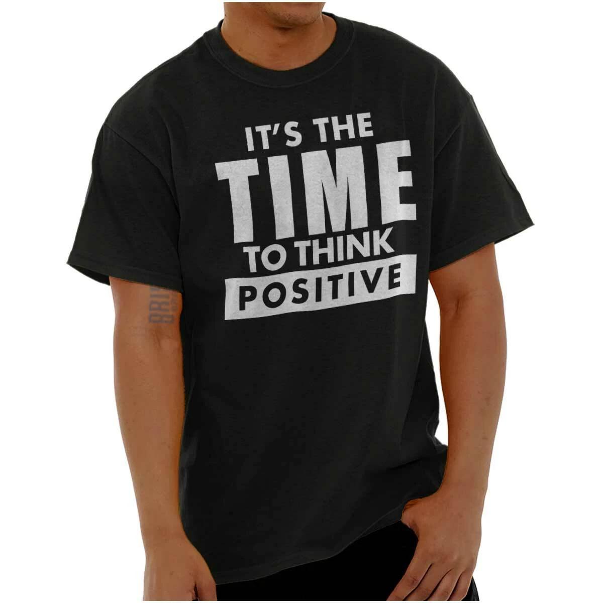 Time To Think Positive Inspiring Motivating Womens or Mens Crewneck T Shirt Tee XXXL