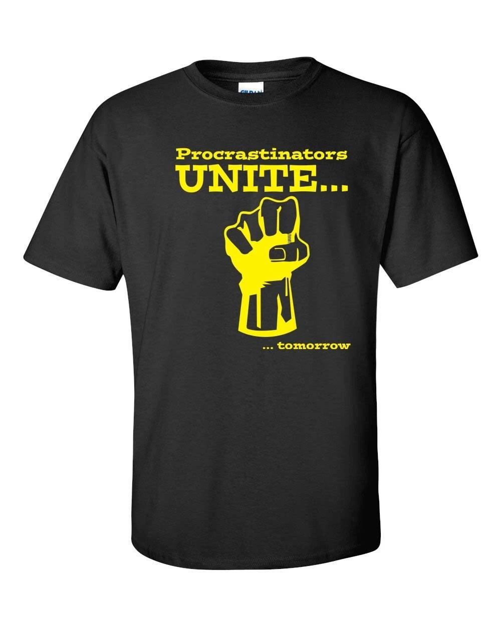 Procrastinators Unite Tomorrow Unisex Tee Shirt 138 S