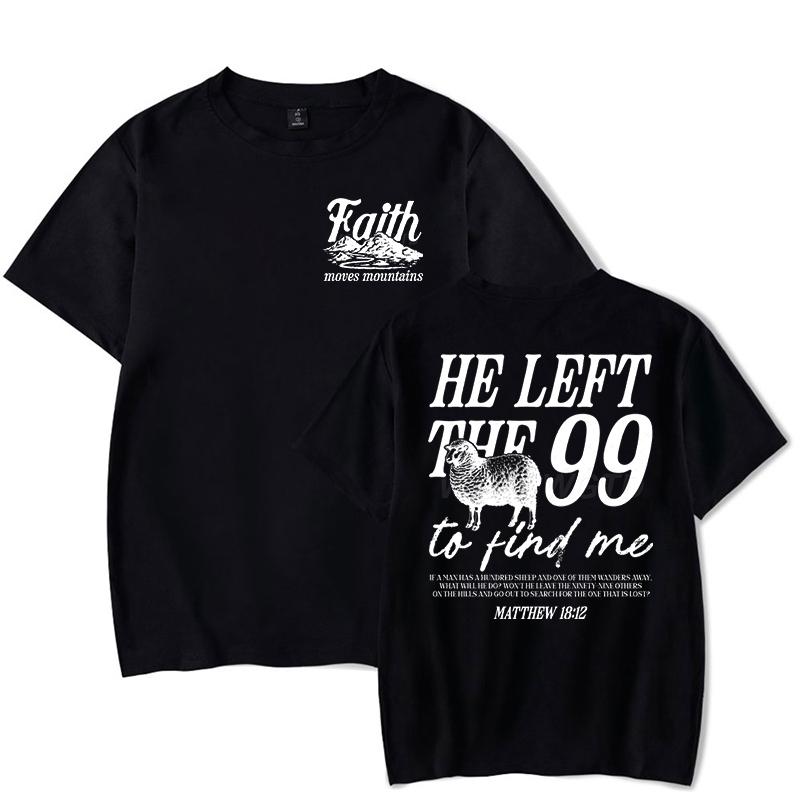 Faith Based TShirt for Unisex Unisex He Left The 99 To Find Me Graphic Tee Religious Faith Gift for Christian Short Sleeve Tshirt