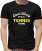 Don'T Worry It'S A Tennis Thing Mens T-Shirt - Sport - Murray