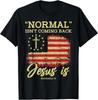Christian Normal Isn't Coming Back Jesus Is USA Flag Gifts Unisex T-Shirt