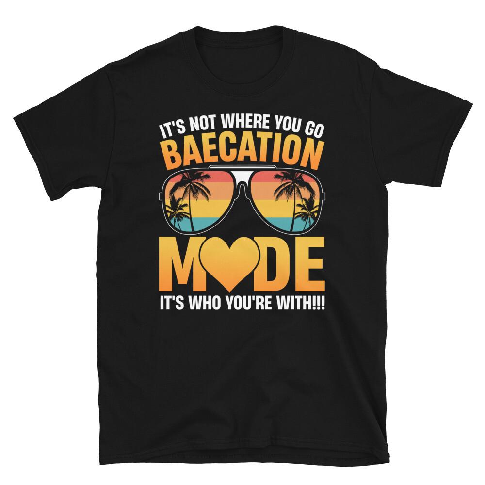 It’s Not Where You Go Baecation Mode Sunglasses Short-Sleeve Unisex T-Shirt 2XL