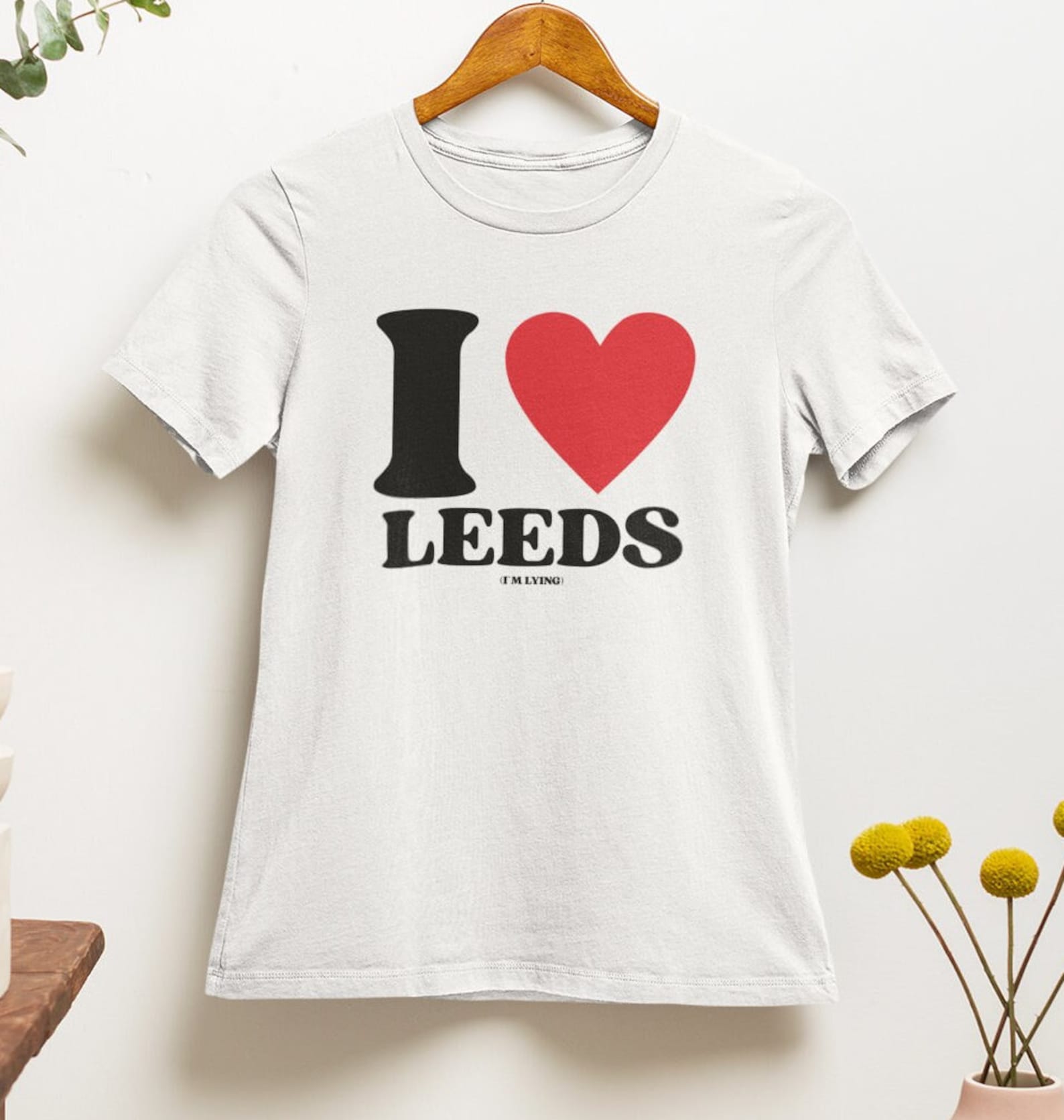 I Love Leeds (I M LYING) T Shirt | Funny | y2k | aesthetics | hilarious | 2000s | 90s | ironic S
