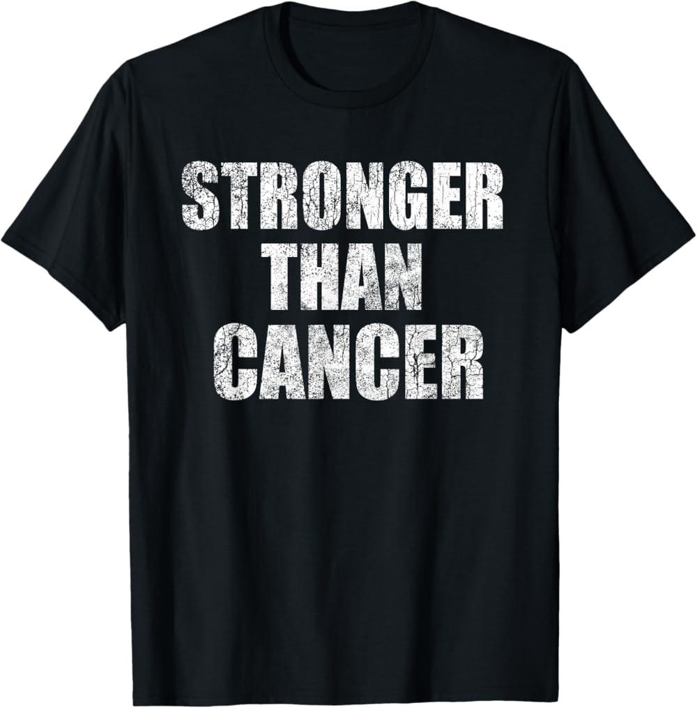 New Limited Stronger Than Cancer Shirt Cancer Awareness Gift T-Shirt XL
