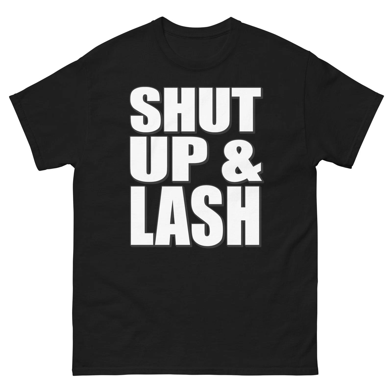Shut Up and Lash Bold Statement Funny Design T-Shirt M