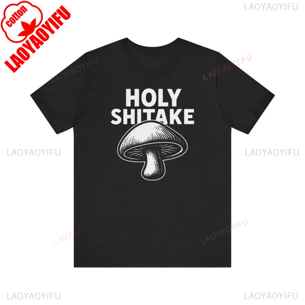 Holy Shitake TShirt Funny Vegan Mushroom Pun Tee Vegetarianisminspired Gift Clothing Men Women Hip Hop Casual Cotton Tops