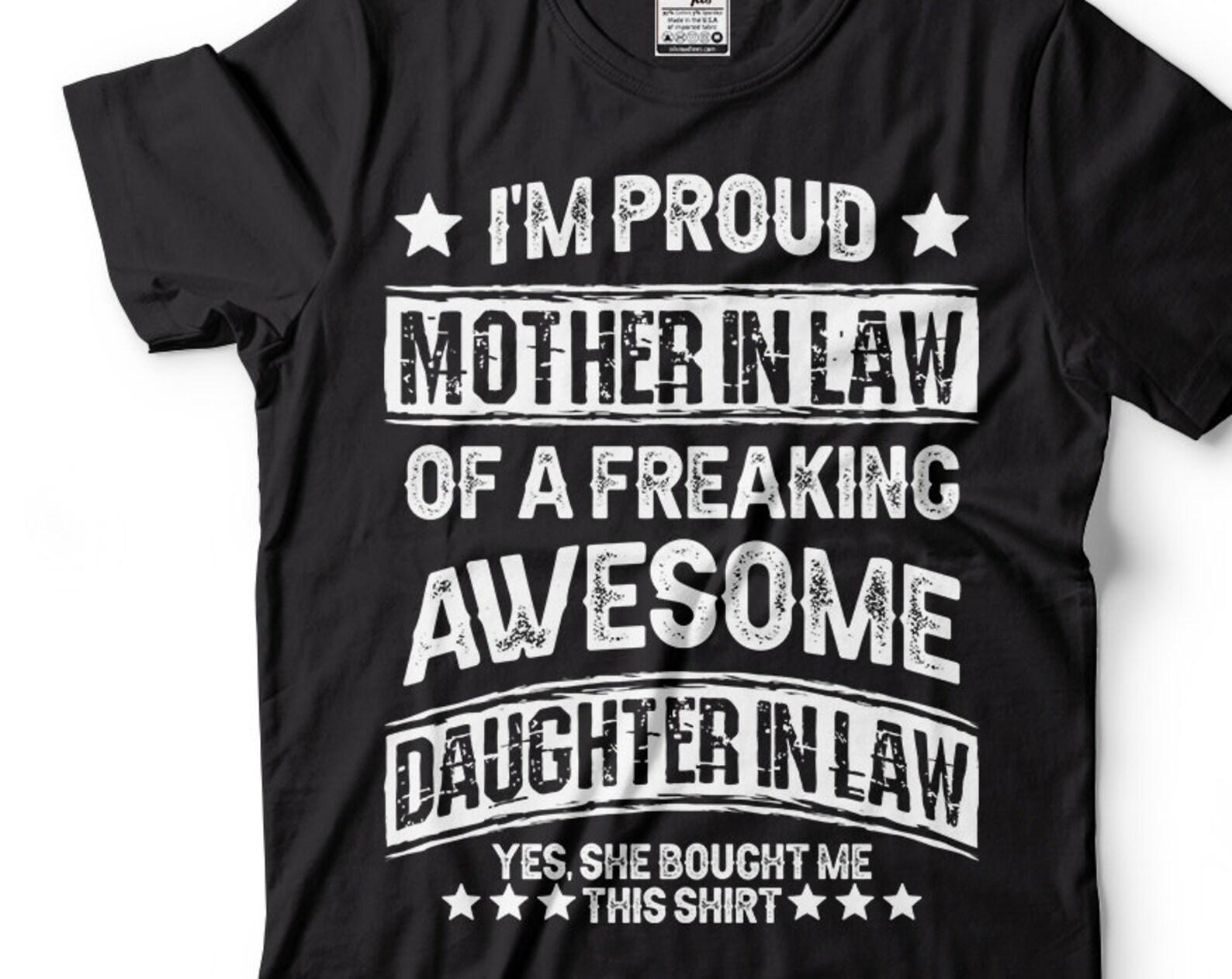 Proud Mother in Law of Daughter in Law T-Shirt Unisex Tee Shirt Mom Mother Gift Tee Shirt Birthday Tee Shirt S