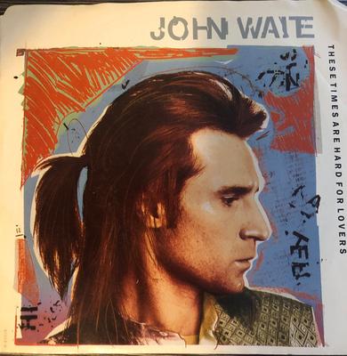 7inch Record JOHN WAITE - These Times Are Hard For Lovers B43018 EMI America 1987 Canada Rock Used