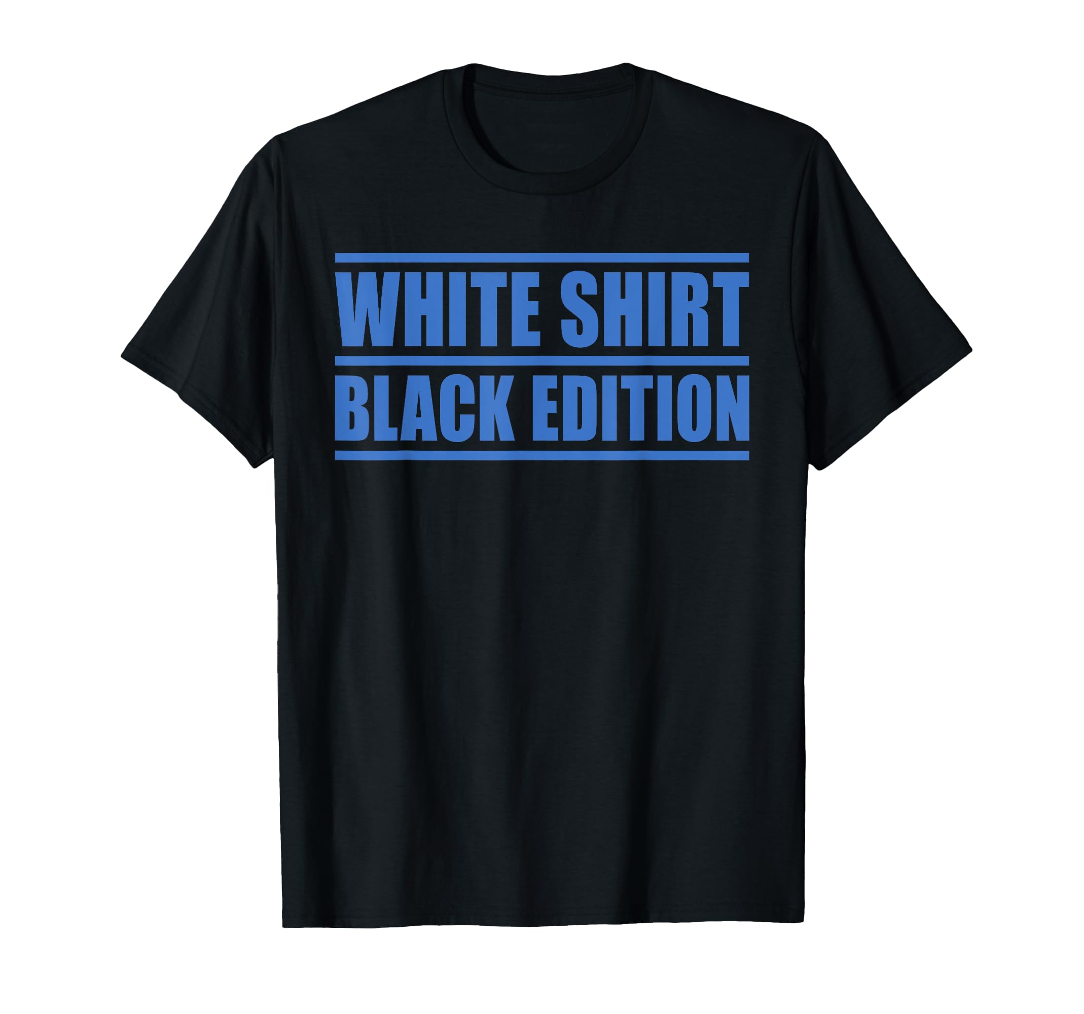 

Sarcastic Funny White Shirt Black Edition T-shirt чёрный