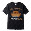 Brauchen eine Arche Ich Noah Typ Lustiger Biblischer Schiffsdruck Geschenk Männer Frauen Baumwoll-T-Shirt Lieblich Sommer Lässig Camisetas Kurzarm-Tees