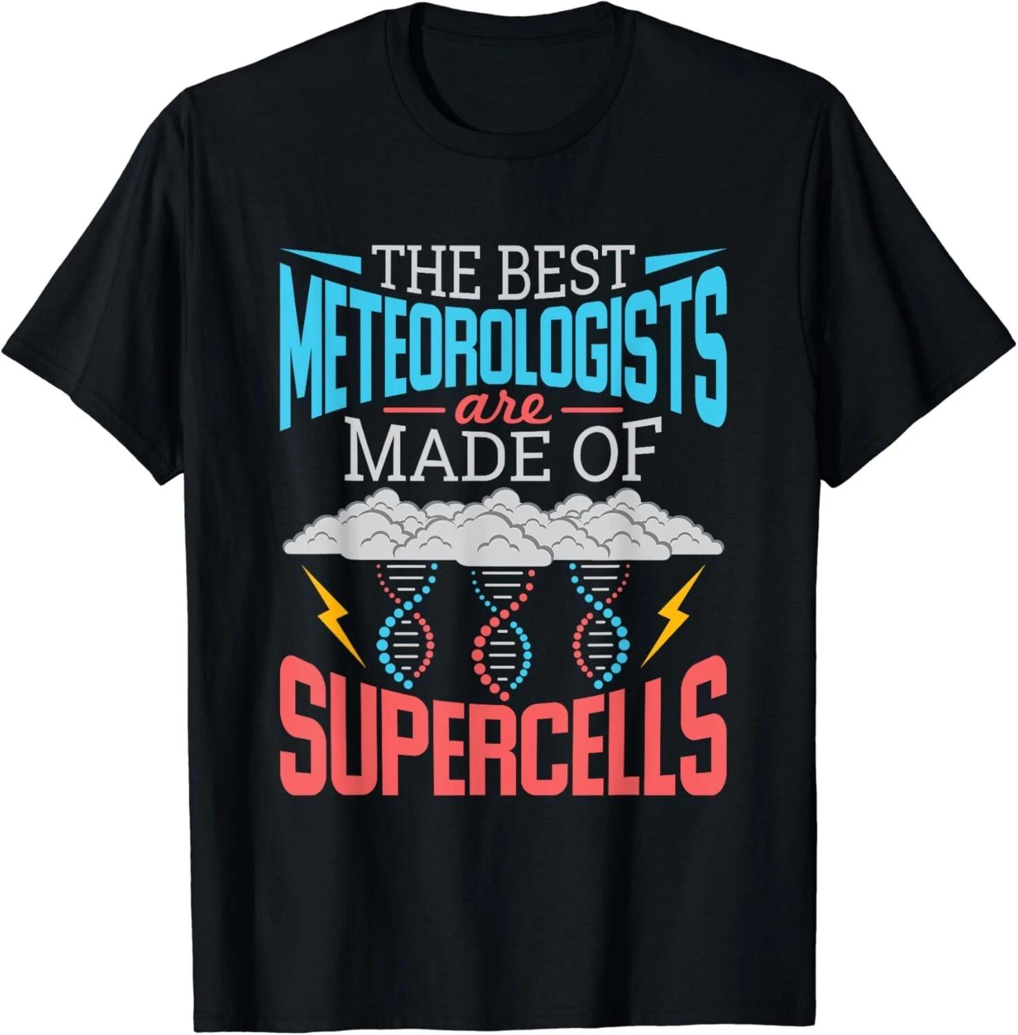 

Weather Pun Funny Best Meteorologists Made of Supercells Gifts Unisex T-Shirt 4XL