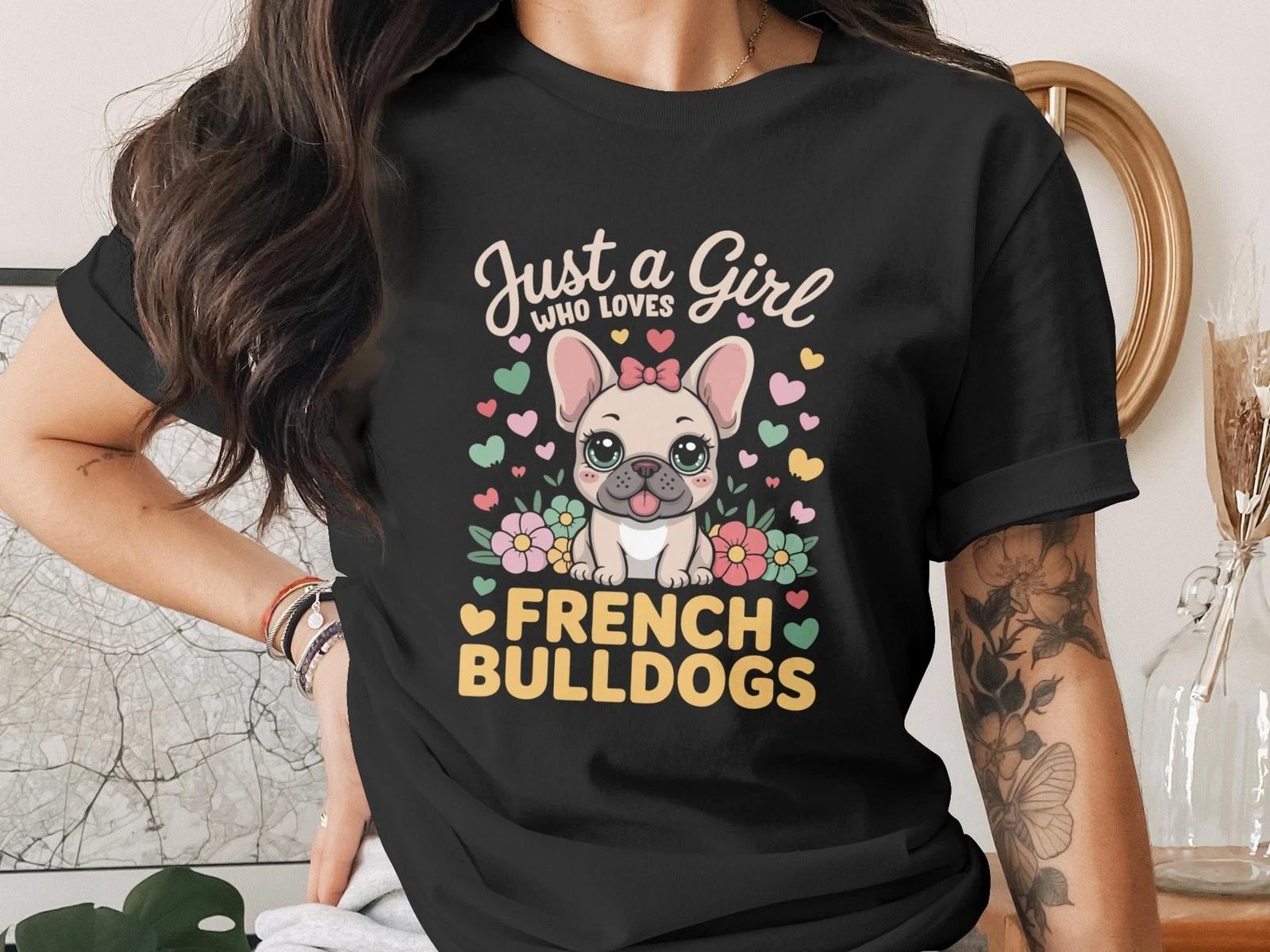 French Bulldog T-Shirt, Dog Lover Tee, Just a Girl Who Loves French Bulldogs XL