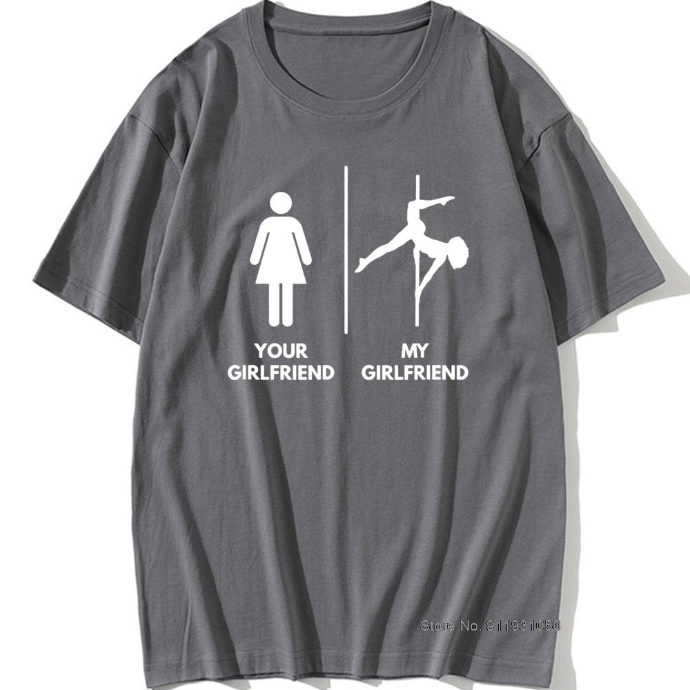 Funny My Girlfriend Pole Dance Graphic Vintage Cool Cotton Short Sleeve T Shirts O-Neck Harajuku T-shirt