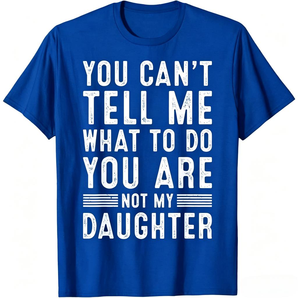 Non puoi dirmi cosa fare Non sei mia figlia Maglietta Grafica Vintage Usurata Unisex Unisex Casual Cotone Manica Corta