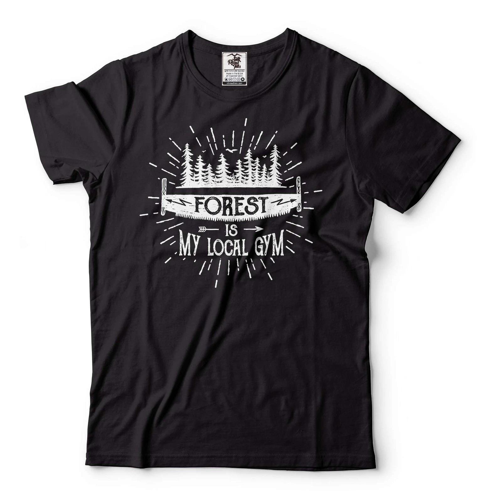 Mens Forest Is My Local Gym Shirt Funny Gym Shirt Forest Tee Camping Camp Shirt 3XL