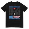 Pro Life Pro Gun Pro God Pro Trump T-shirt