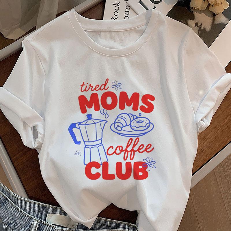 Tired Moms Coffee Club T Shirt Mom Life Tshirt Coffee Lover Mama Tee Casual Round Neck Printed Shortsleeve Tshirt Clothing