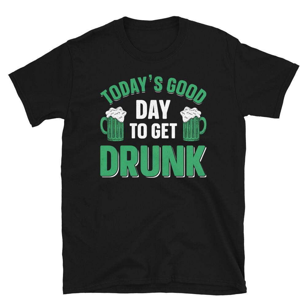 Good Day To Get Drunk St.Patrick's T-Shirt
