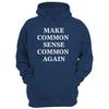 Make Common Sense Common Again Hoodie – Funny Political Slogan Jumper