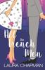 The All the French Men : A Grumpy Sunshine, Friends To Lovers Sweet Romantic Comedy Book