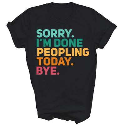 Tut mir leid, ich bin heute fertig mit Leuten Introvertiertes Unisex-Shirt Geschenk