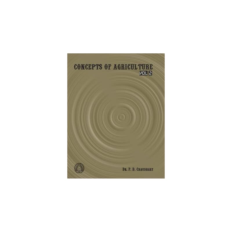 Concepts of Agriculture Vol. Concepts of Agriculture (Vol.2) By Dr. P.D. Chaudhary,