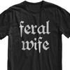 Feral Wife T-Shirt: Grunge Graphic Tee, Trendy Womenswear