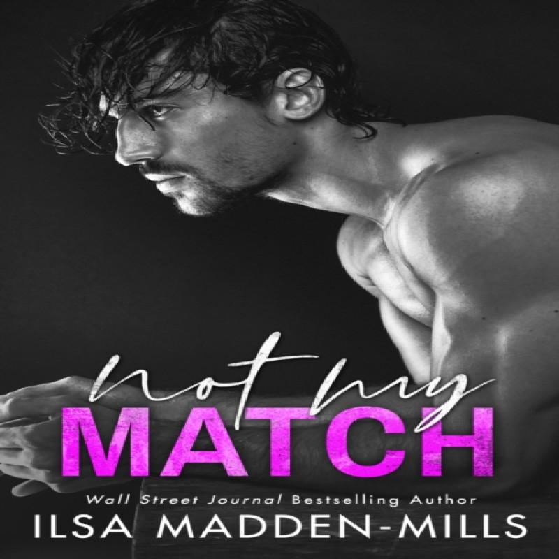 Not My Match by Ilsa MaddenMills Paperback Book 9781542021890