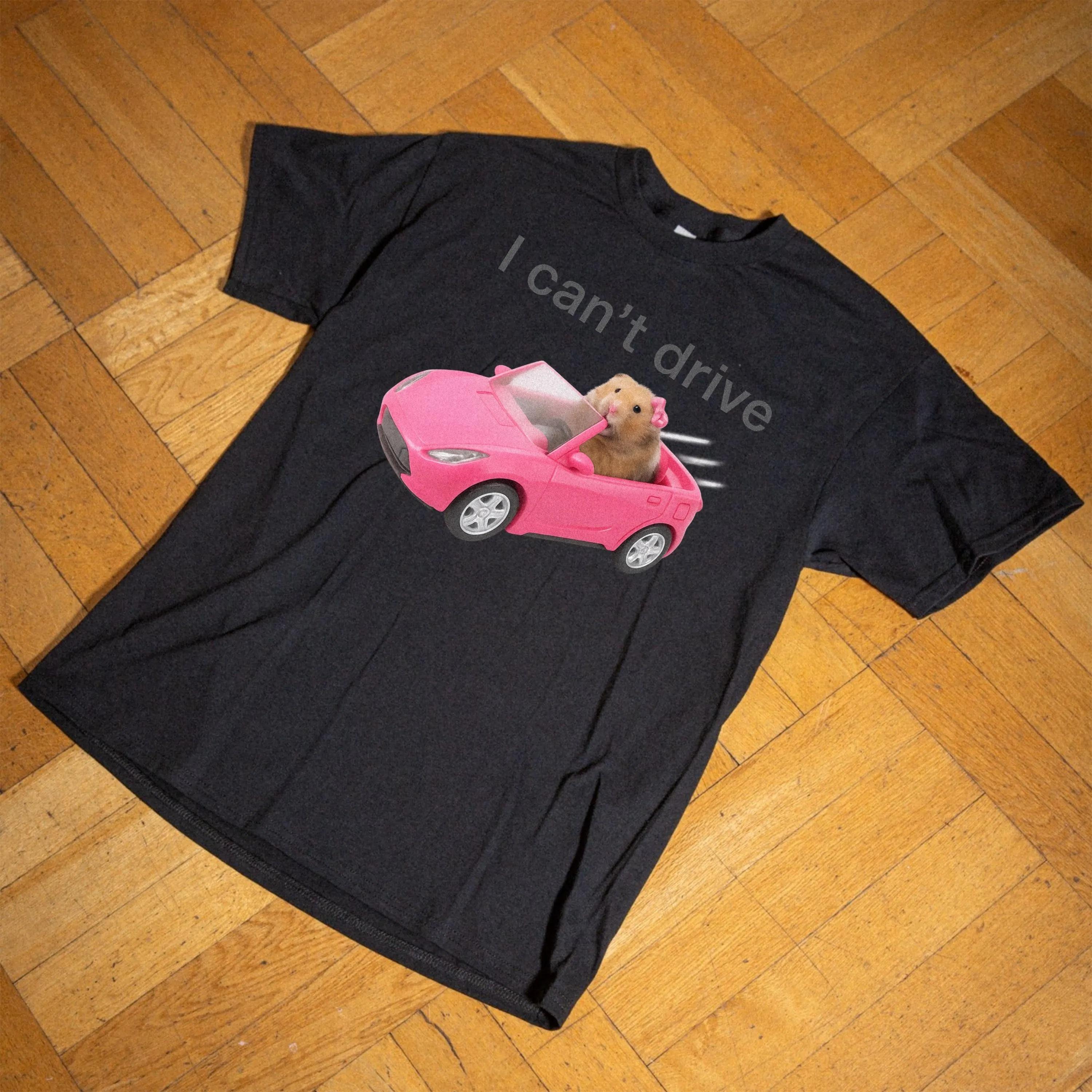 I Cant Drive Funny Hamster Meme T-Shirt Popular Meme Viral Meme Sad Hamster Crying Hamster Funny Hamster Men Clothing 4XL