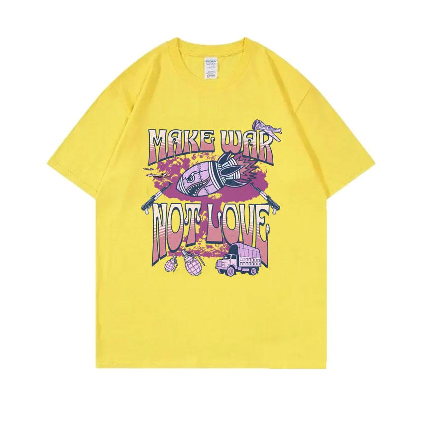 Make War Not Love Funny Meme Print T Shirts Unisex Womens Vintage Oversized Short Sleeve Unisex High Quality Cotton Pure Tshirt