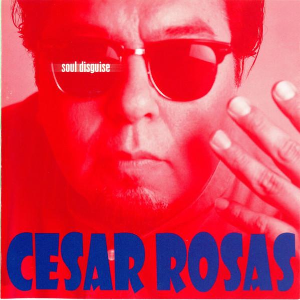 

CD CESAR ROSAS - Soul Disguise RCD10459 Rykodisc 1999 US ObiRock Used