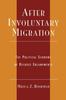 The After Involuntary Migration : The Political Economy of Refugee Encampments Book