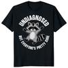 Raccoon Undiagnosed But Everyone's Pretty Sure T-shirt