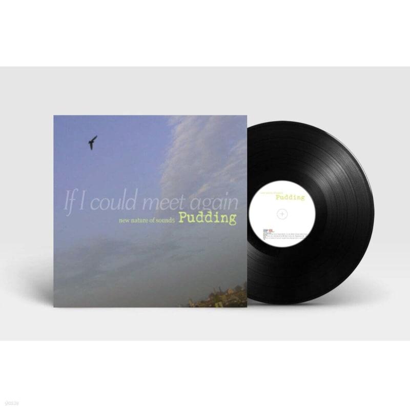 

pudding (Pudding) - If I Could Meet Again [2LP]