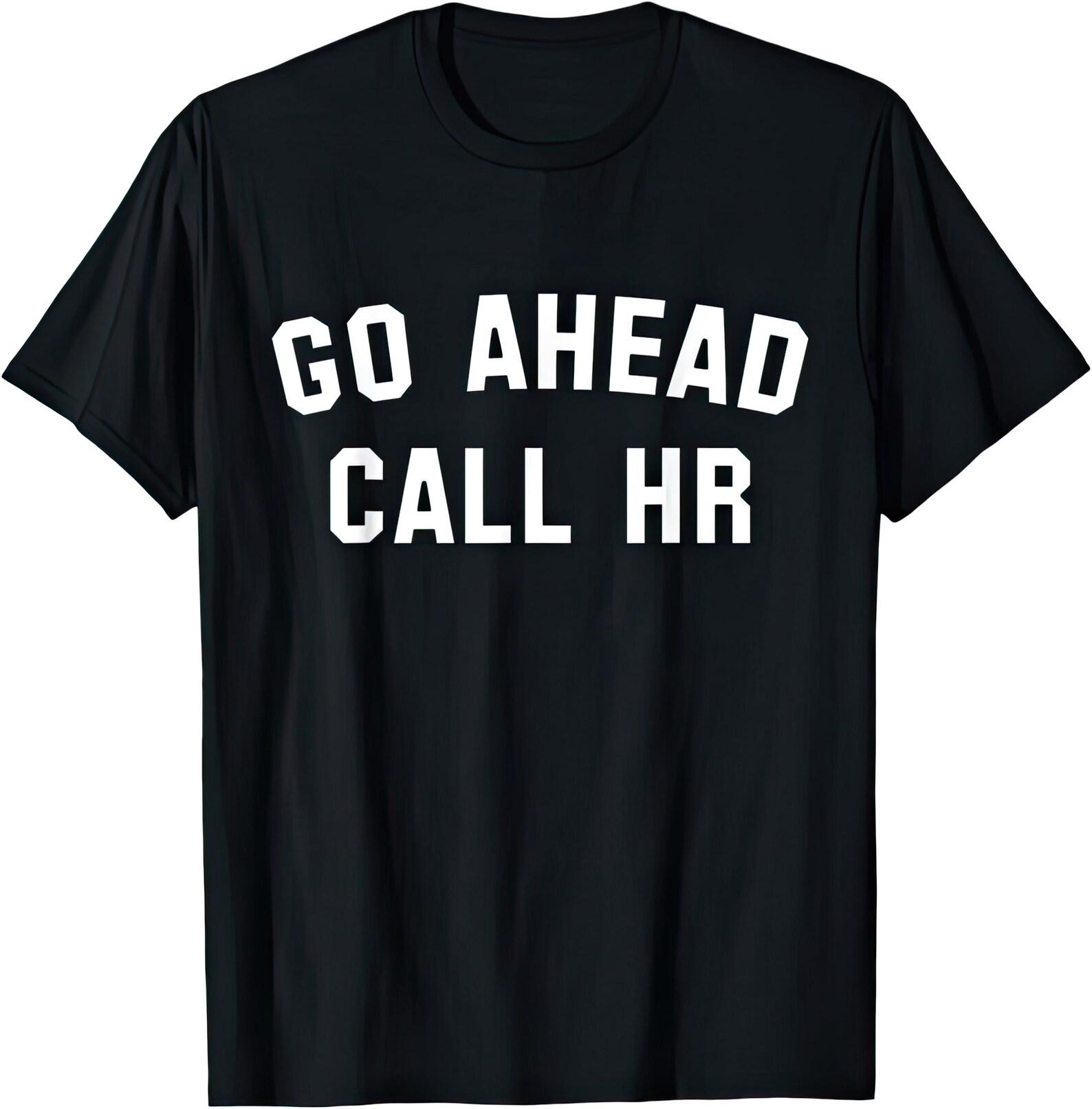 Go Ahead Call HR T shirt S