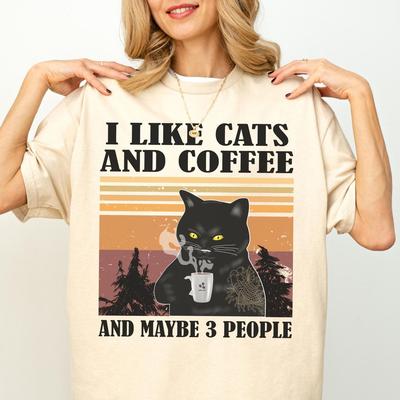 I Like Cats and Coffee Maybe 3 People Shirt - Cat Lover Tshirt,Meme Tee