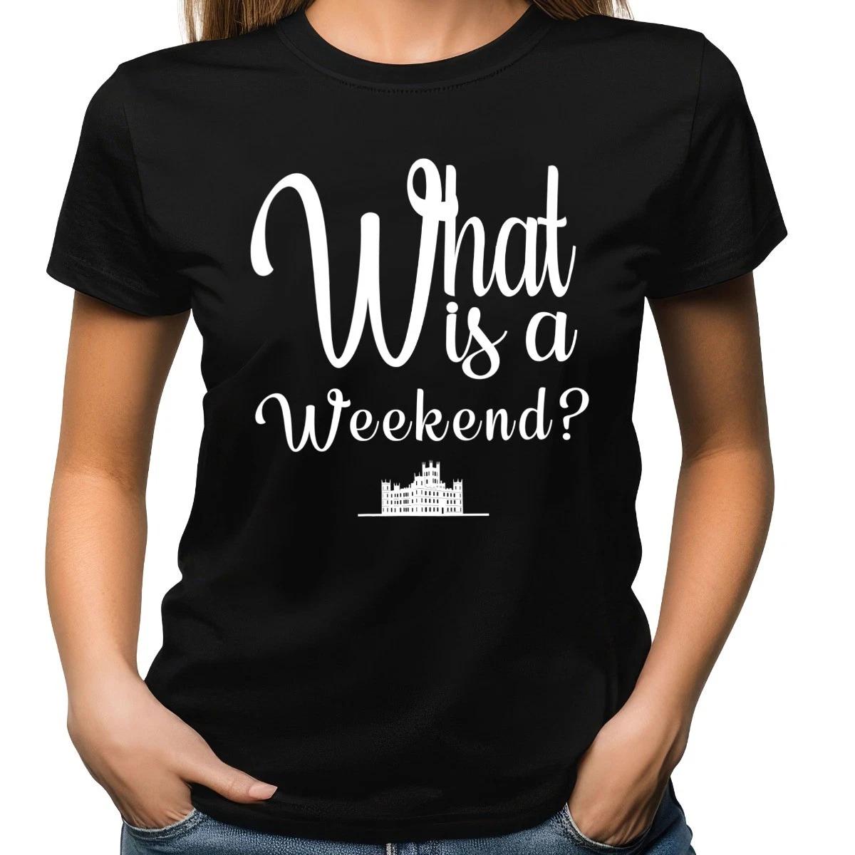 What Is A Weekend Downton Abbey Unisex Shirt M
