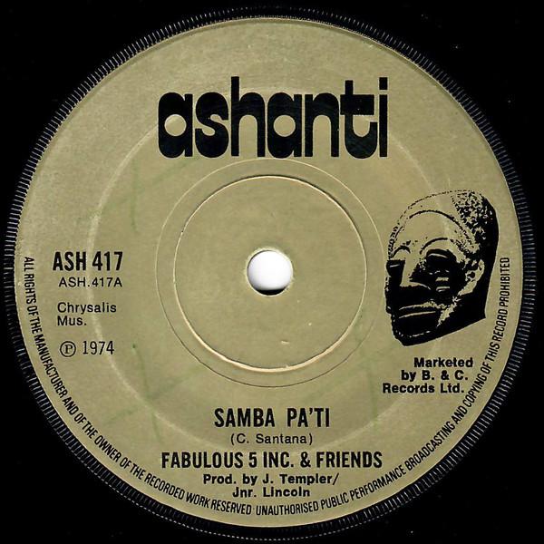 

7inch Record FABULOUS 5 INC. & FRIENDS - Samba Pa Ti ASH417 Ashanti 1974 UK Reggae, Ska & Dub Used
