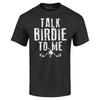 Talk Birdie To Me Funny Golfer Punny Golfing Gift T-shirt Golf Shirt