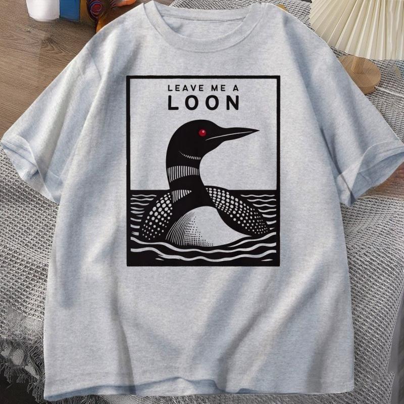 Leave Me A Loon Funny Common Loon T Shirt Bird Watcher Tee Shirt Summer Loose Short Sleeved Tshirt Unisex WOMEN Funny Tees Tops