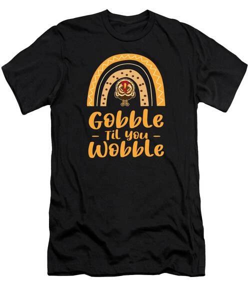 Gobble Til You Wobble Thanksgiving Turkey #6 T-Shirt S to 3XL 2XL