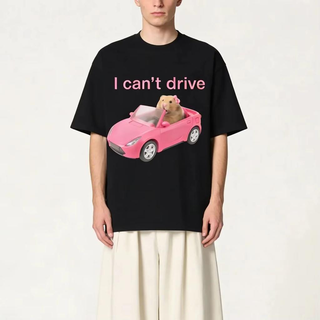I Cant Drive Funny Hamster Meme Fashion Print Women Short Sleeved Harajuku Casual Streetwear Adult Children Parent Child Tshirt