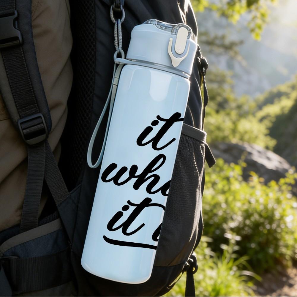 1PC It Is What It Is Script Letter 750ml Color Plastic Sports Water Bottle Leakproof Flip Straw Lid Suitable for Sports Office Home Use