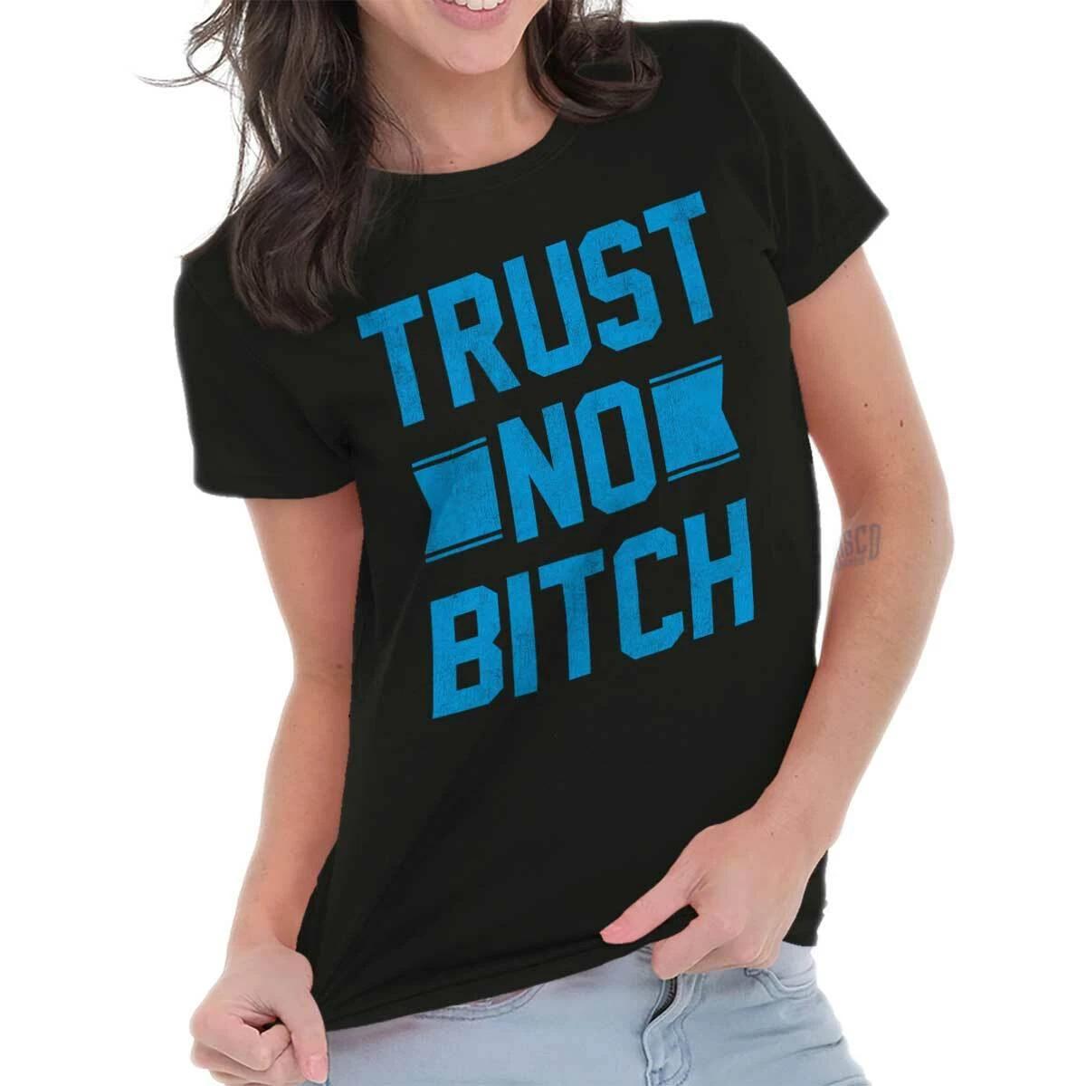 Funny Sarcastic Attitude Trust No Bitch Joke Womens Top Junior Graphic Tee S