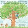 Say Say Oh Playmate by Connie Goyette Crawley Hardback Book 9781733853798