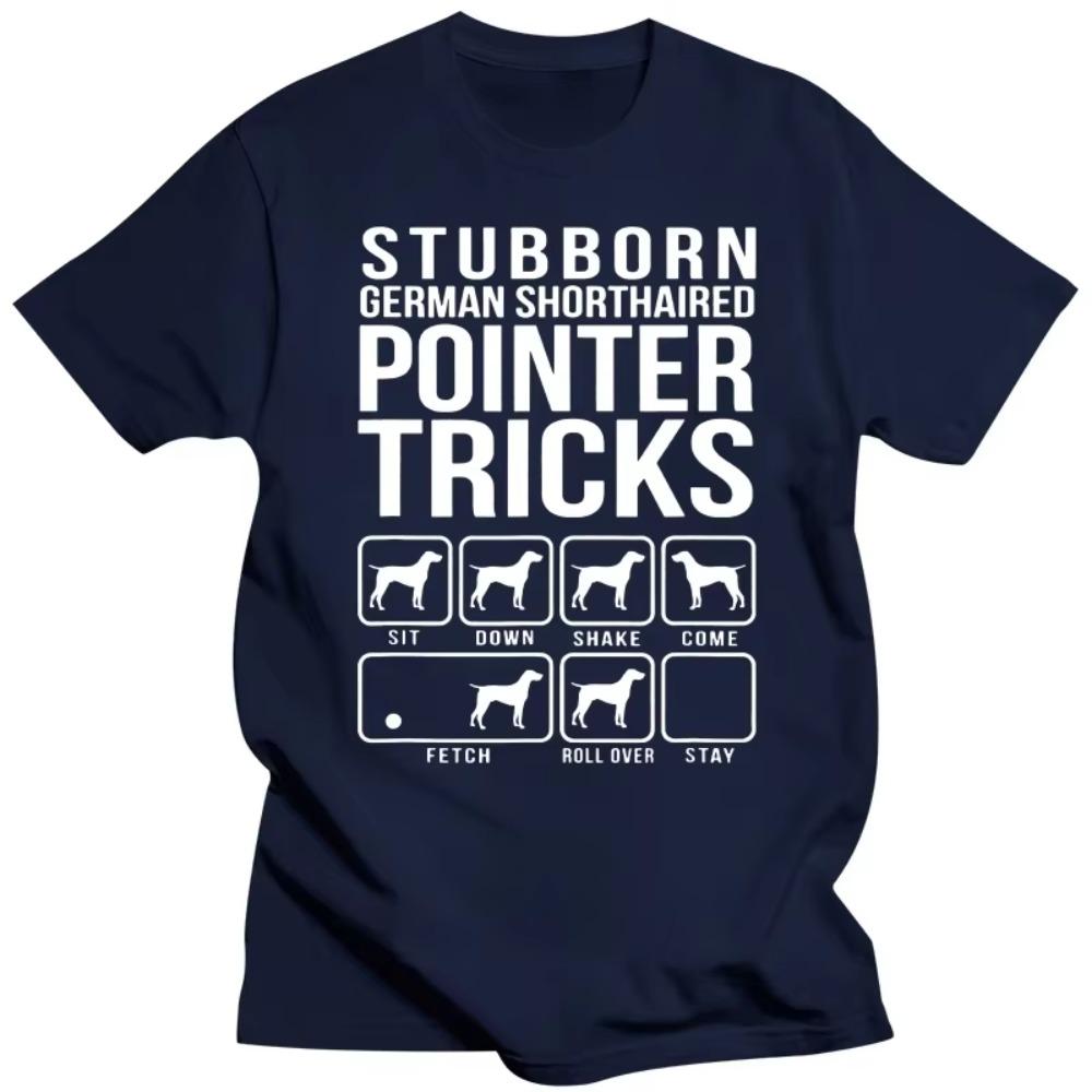 Funny Stubborn German Shorthaired Pointer Tricks T Shirts Graphic Cotton Streetwear Short Sleeve Dog Dad T-shirt Mens Clothing