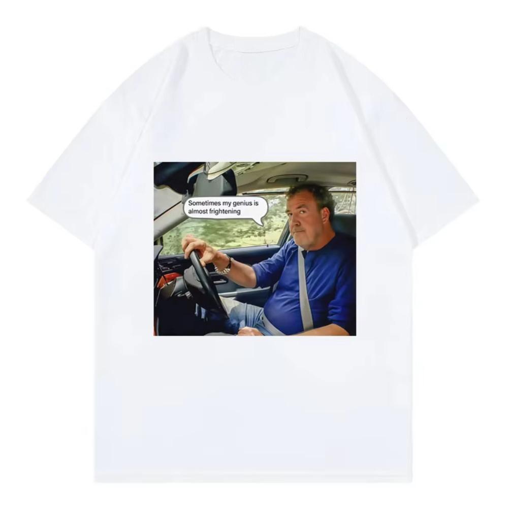 Jeremy Clarkson Sometimes My Genius Is Almost Frightening Funny Tshirt Men Women Casual Fashion Short Sleeve Tshirt Streetwear