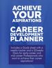 The Achieve Your Aspirations - Career Development Planner Book